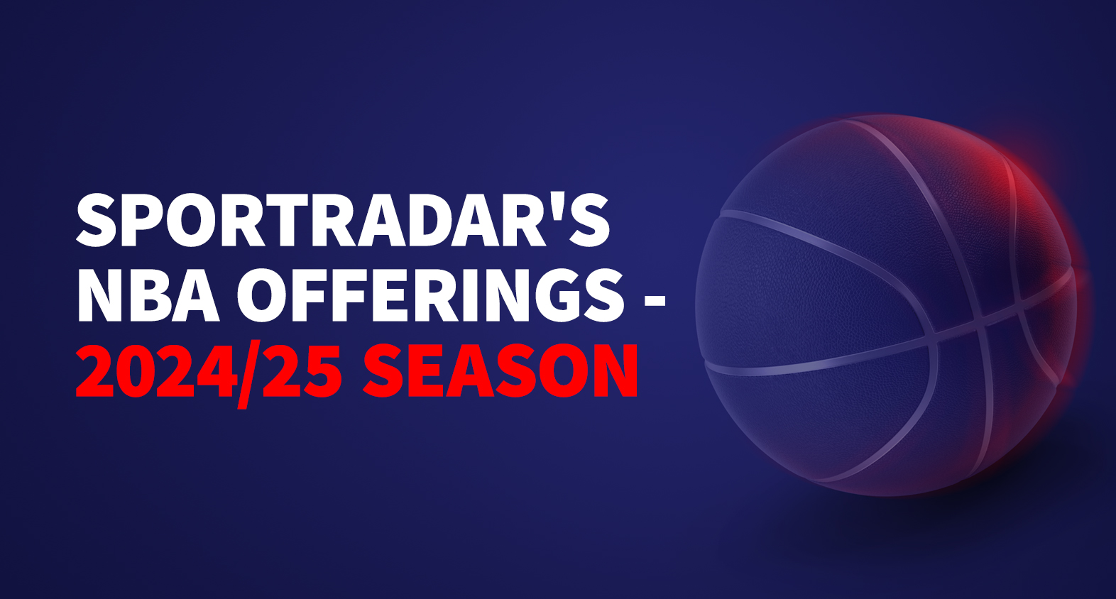 Sportradar´s NBA offering 2024-25 Season